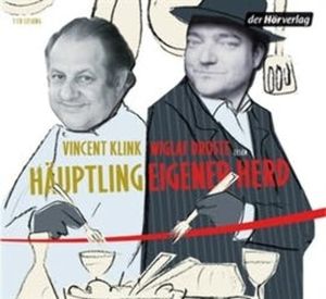 Häuptling Eigener Herd, Vincent Klink, Wiglaf Droste