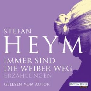 Immer sind die Weiber weg, Stefan Heym