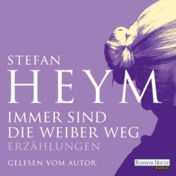 Immer sind die Weiber weg audiobook, Stefan Heym