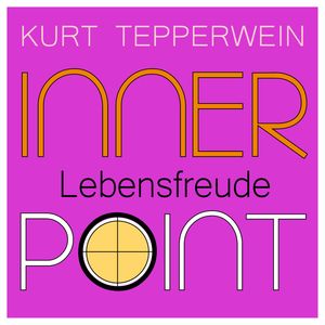 Inner Point - Lebensfreude, Kurt Tepperwein