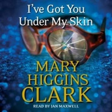 I've Got You Under My Skin audiobook, Mary Higgins Clark