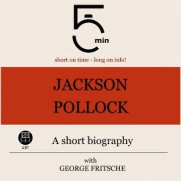 Jackson Pollock: A short biography audiobook, 5 Minutes