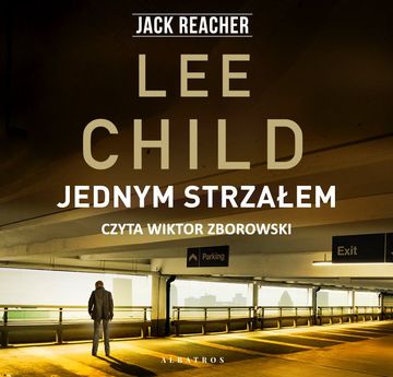 Jednym strzałem. Jack Reacher. Tom 9 audiobook, Lee Child