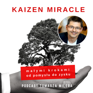 KM 130. Zobacz niewidzialne. Jak jedna mata i figury ujawniają ukryte koszty Twojej firmy. Rozmowa Tomka Milera z Damianem Rozmarynowskim, Tomasz Miler