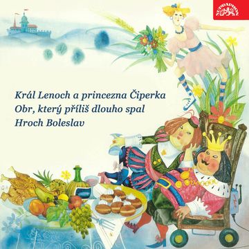 Král Lenoch a princezna Čiperka, Obr, který příliš dlouho spal, Hroch Boleslav audiobook, Jan Kramařík, Jaroslav Nečas
