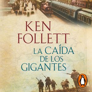 La caída de los gigantes, Ken Follett