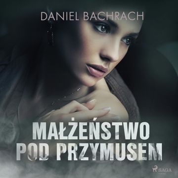Małżeństwo pod przymusem audiobook, Daniel Bachrach