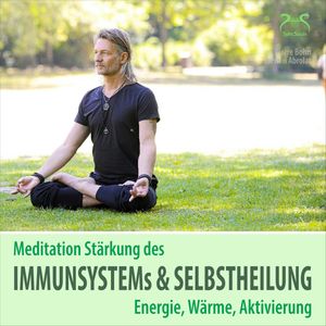 Meditation Stärkung des Immunsystems und Selbstheilung, Energie, Wärme, Aktivierung (Ungekürzt), Pierre Bohn, Torsten Abrolat