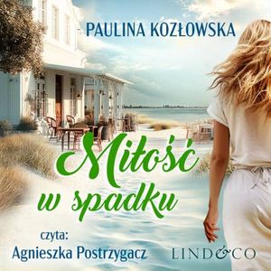 Miłość w spadku, Paulina Kozłowska