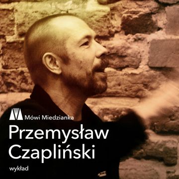 Mówi Miedzianka: Przemysław Czapliński audiobook, Przemysław Czapliński