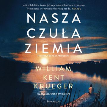 Nasza czuła ziemia audiobook, William Kent Krueger