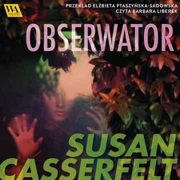Obserwator audiobook, Susan Casserfelt