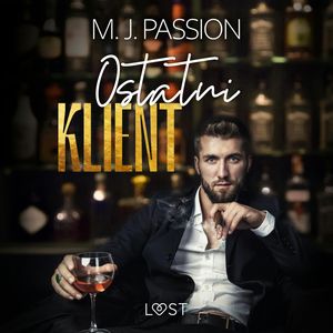 Ostatni klient – opowiadanie erotyczne, M. J. Passion