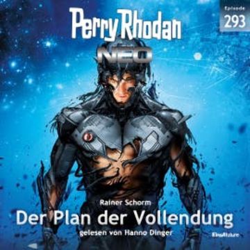 Perry Rhodan Neo 293: Der Plan der Vollendung audiobook, Rainer Schorm
