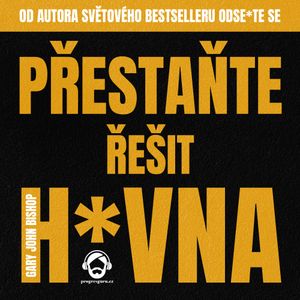 Přestaňte řešit h*vna, Gary John Bishop