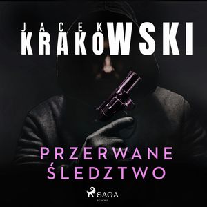 Przerwane śledztwo, Jacek Krakowski