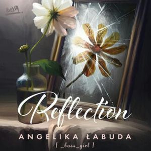 Reflection, Angelika Łabuda