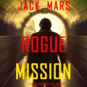 Rogue Mission (A Troy Stark Thriller—Book #4), Jack Mars