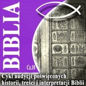 Rozmowy o Biblii cz. 10, Piotr Steczkowski