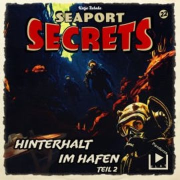 Seaport Secrets 22 - Hinterhalt im Hafen Teil 2 audiobook, Katja Behnke