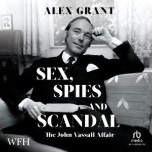 Sex, Spies and Scandal, Alex Grant