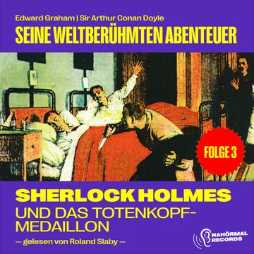 Sherlock Holmes und das Totenkopf-Medaillon (Seine weltberühmten Abenteuer, Folge 3) audiobook, Sir Arthur Conan Doyle