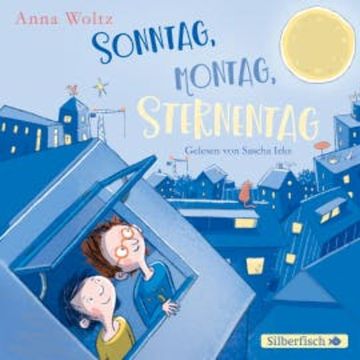 Sonntag, Montag, Sternentag audiobook, Anna Woltz