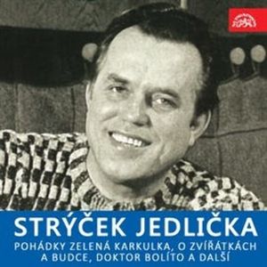 Strýček Jedlička - Pohádky Zelená Karkulka, O zvířátkách a budce, Doktor Bolíto a další, Antonín Jedlička, J. B. Heller, Kornej Čukovskij, Ondřej Sekora, Václav Čtvrtek, Zdeněk Karel Slabý