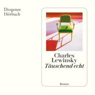 Täuschend echt audiobook, Charles Lewinsky
