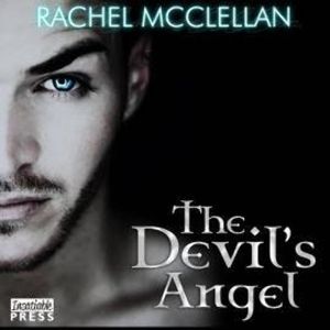 The Devil's Angel - The Devil Series, Book 2 (Unabridged), Rachel McClellan