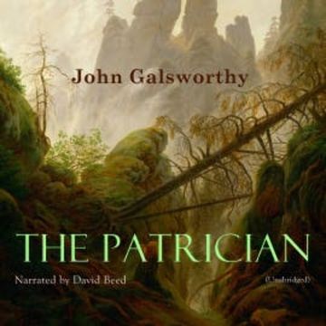 The Patrician audiobook, John Galsworthy