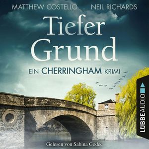 Tiefer Grund (Ein Cherringham-Krimi 1), Matthew Costello, Neil Richards