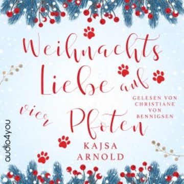 Weihnachtsliebe auf vier Pfoten audiobook, Kajsa Arnold