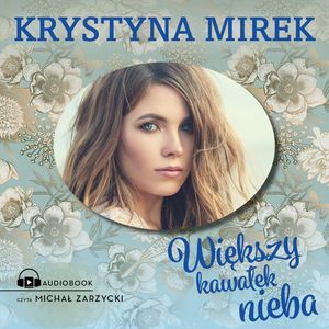 Większy kawałek nieba, Krystyna Mirek