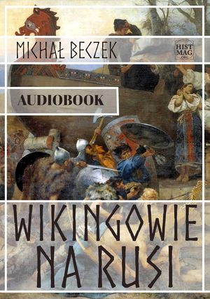Wikingowie na Rusi, Michał Beczek