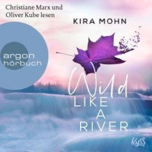 Wild like a River - Kanada, Band 1 (Ungekürzte Lesung), Kira Mohn