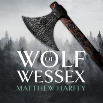 Wolf of Wessex audiobook, Matthew Harffy