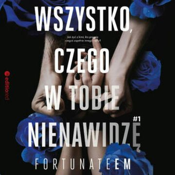 Wszystko, czego w tobie nienawidzę #1 audiobook, FortunateEm