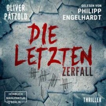 Zerfall - Die Letzten, Band 1 (ungekürzt) audiobook, Oliver Pätzold