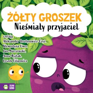 Żółty Groszek. Nieśmiały przyjaciel, Agnieszka Matz