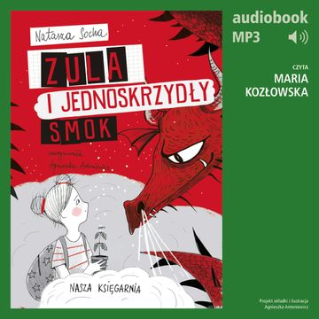 Zula i jednoskrzydły smok (t. 6) audiobook, Natasza Socha