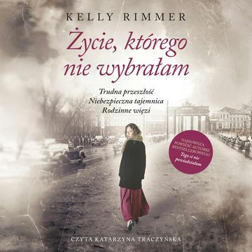 Życie, którego nie wybrałam audiobook, Kelly Rimmer