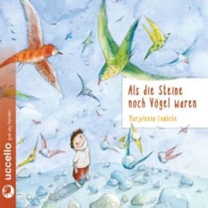 Als die Steine noch Vögel waren, Marjaleena Lembcke