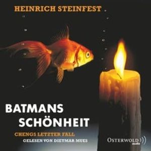 Batmans Schönheit - Chengs letzter Fall, Heinrich Steinfest