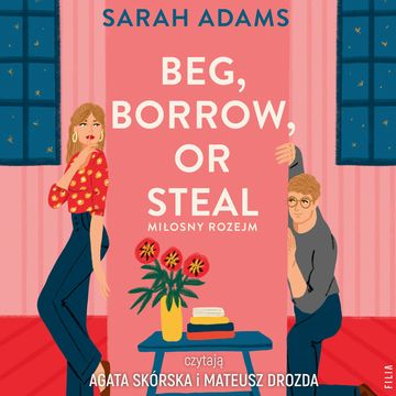 Beg, Borrow or Steal. Miłosny rozejm audiobook, Sarah Adams