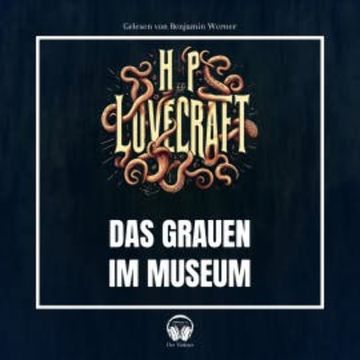 Das Grauen im Museum audiobook, Howard Phillips Lovecraft