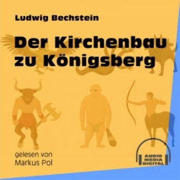 Der Kirchenbau zu Königsberg audiobook, Ludwig Bechstein