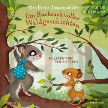 Der kleine Siebenschläfer: Ein Rucksack voller Waldgeschichten audiobook, Sabine Bohlmann