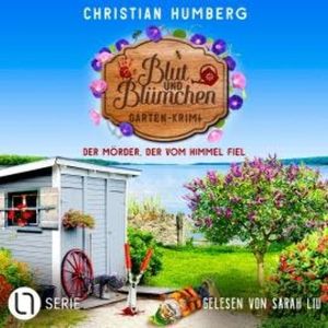 Der Mörder, der vom Himmel fiel - Blut und Blümchen, Folge 4 (Ungekürzt), Christian Humberg