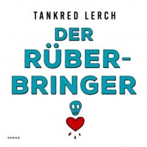 Der Rüberbringer, Tankred Lerch